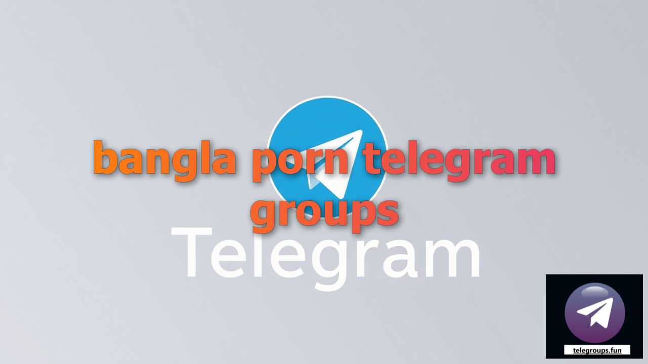 Find bangla porn telegram groups