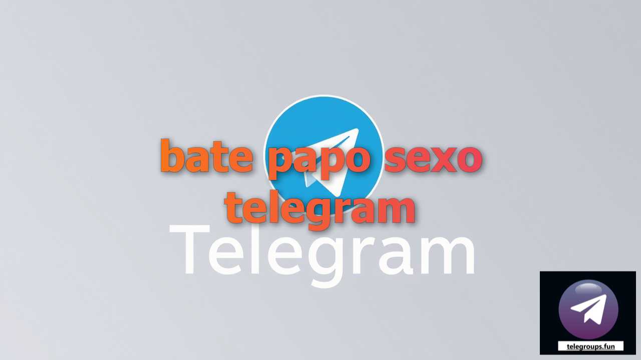 Find bate papo sexo telegram