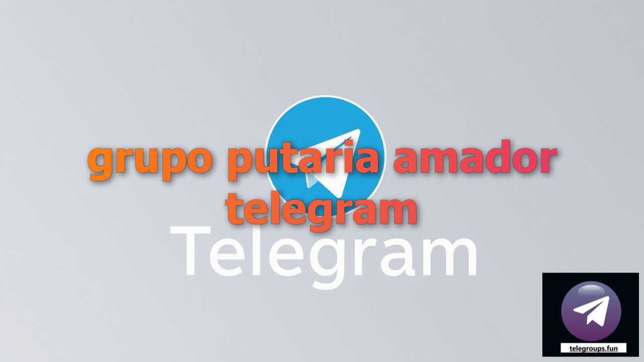 Find grupo putaria amador telegram