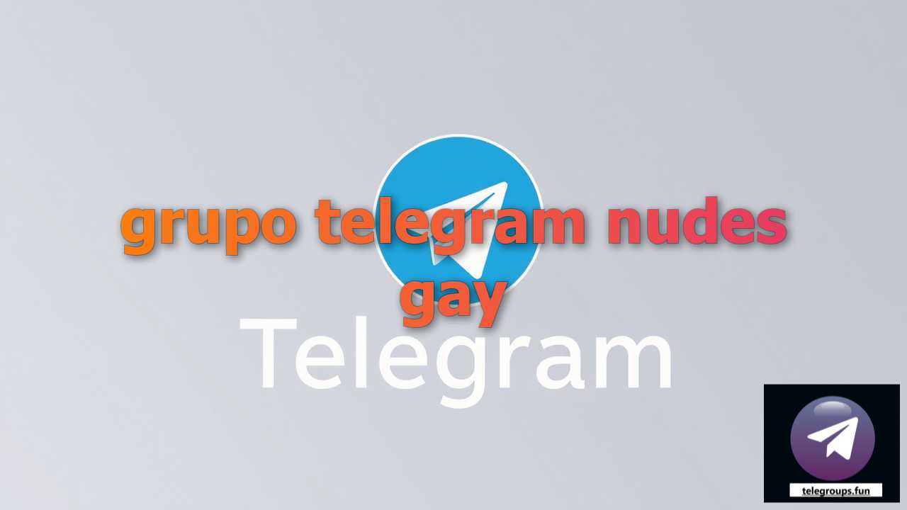 Find grupo telegram nudes gay