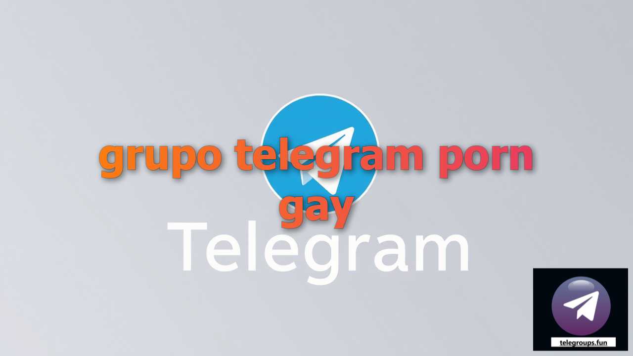 Find grupo telegram porn gay